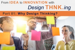 From IDEA to INNOVATION with Design THNK.ing - Part 01: Why Design Thinking? THNK.innovation